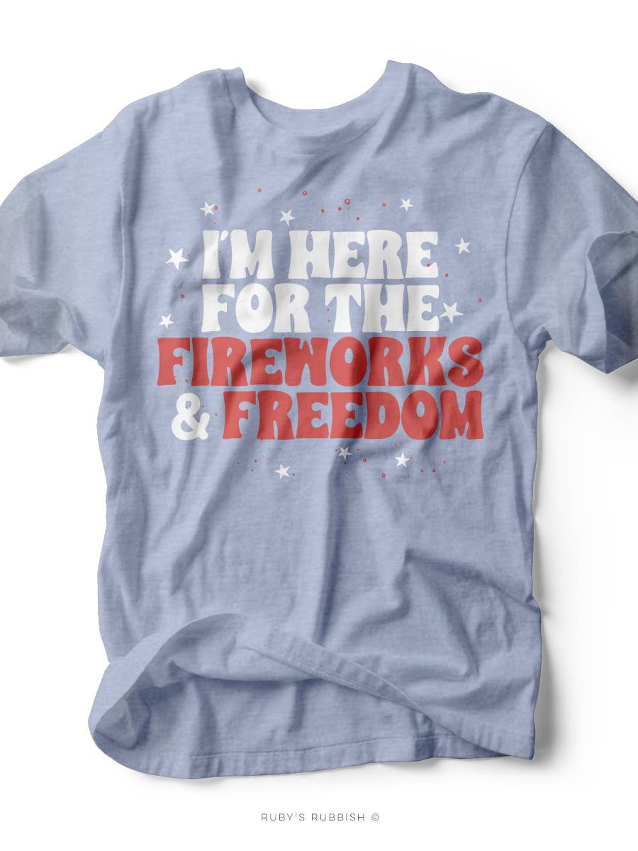 I'm Here For the Fireworks & Freedom | Americana Tee