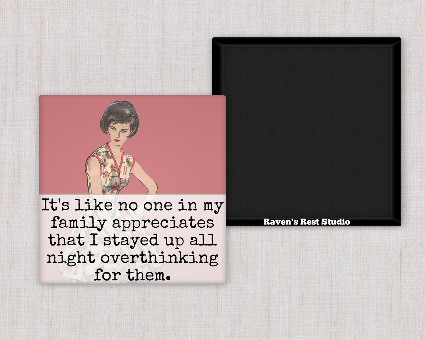 MAGNET. It's Like No One In My Family Appreciates...