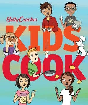 Betty Crocker Kids Cook: Betty Crocker