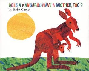 Does a Kangaroo Have a Mother, Too? Board Book: Eric Carle