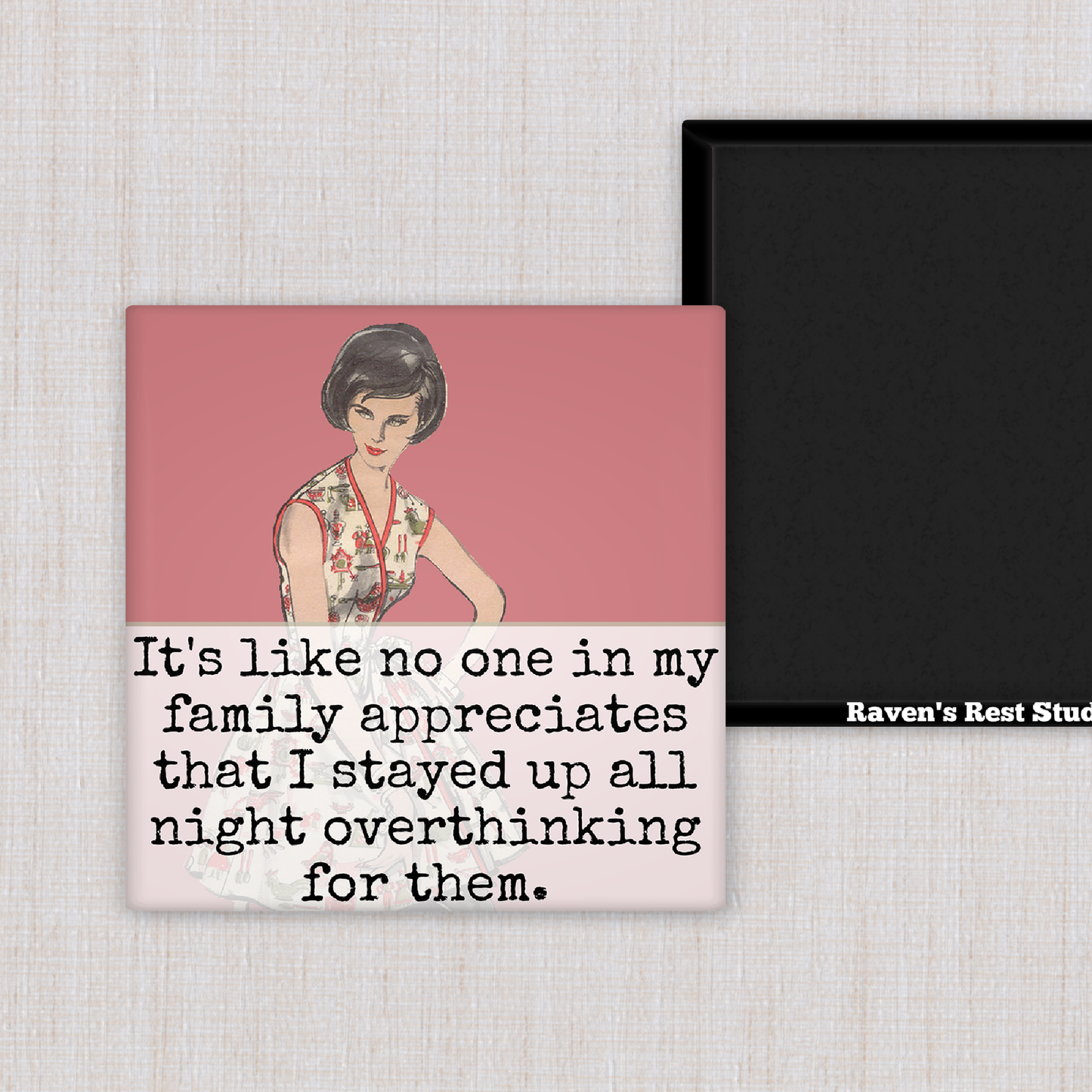 MAGNET. It's Like No One In My Family Appreciates...