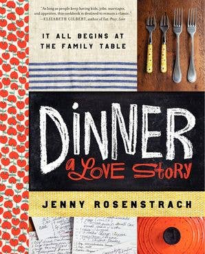 Dinner: A Love Story: Jenny Rosenstrach